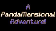 A PandaMensional Adventure! for Ouya
